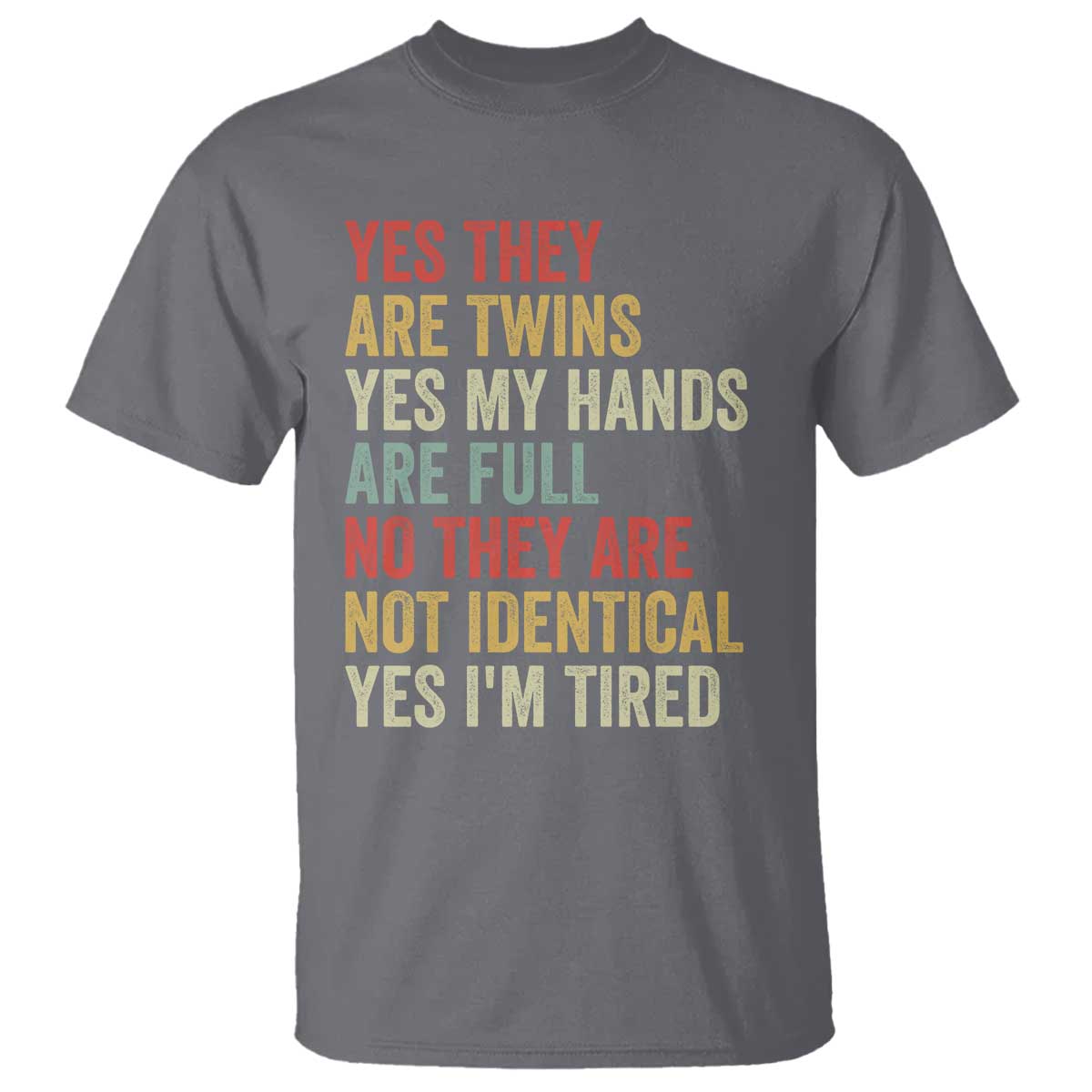 Twin Mom Twin Dad T Shirt Yes They Are Twins My Hands Are Full Yes I Am Tired