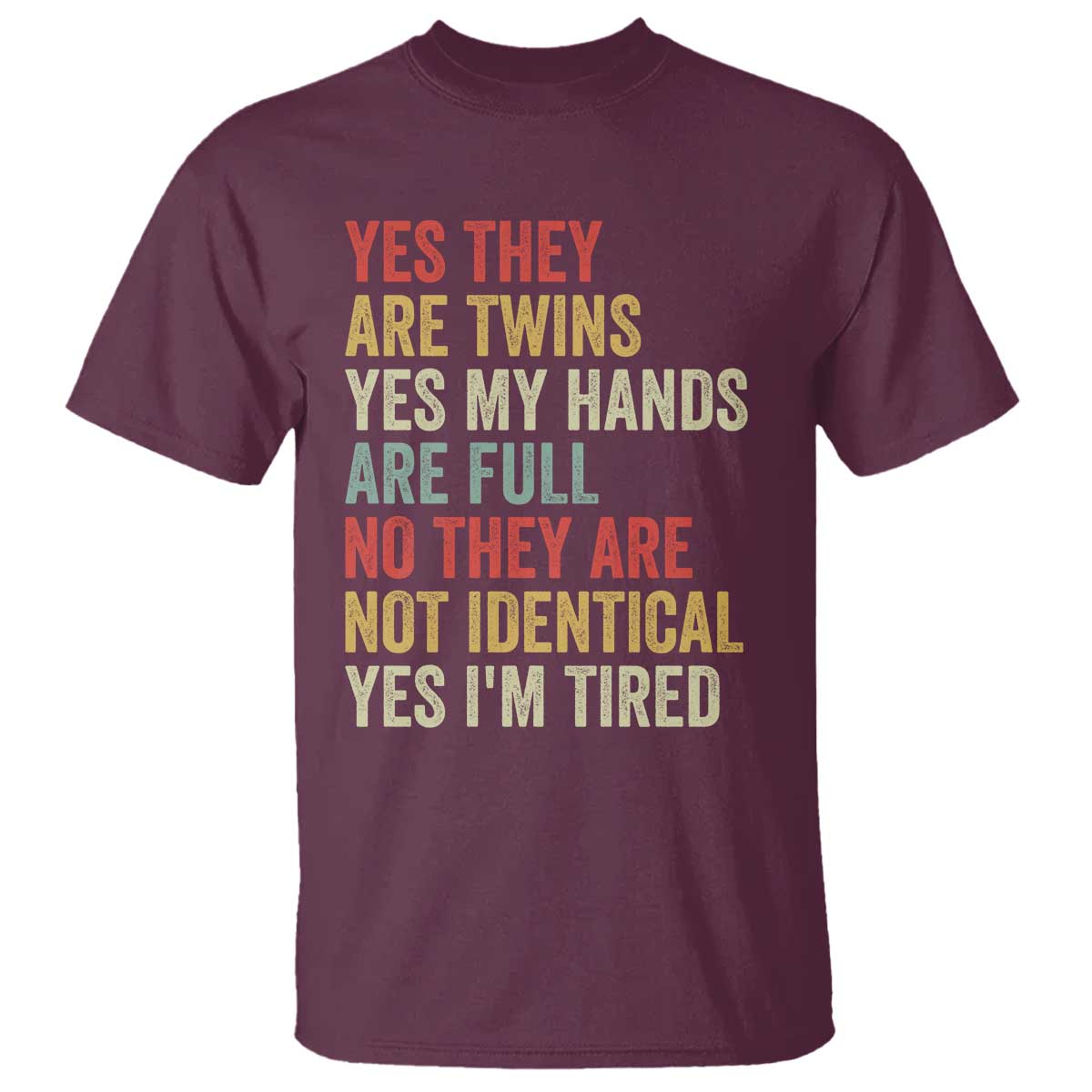 Twin Mom Twin Dad T Shirt Yes They Are Twins My Hands Are Full Yes I Am Tired