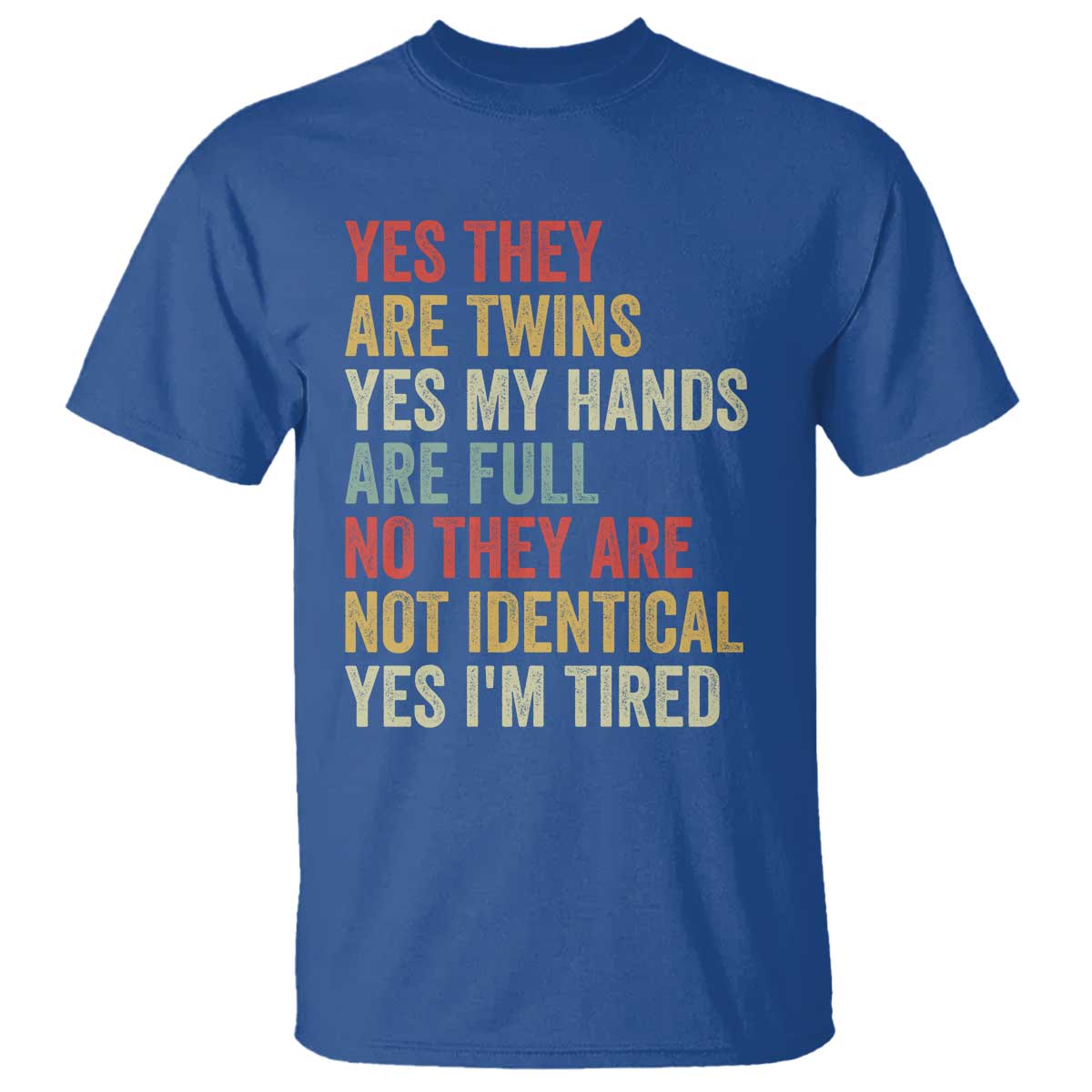 Twin Mom Twin Dad T Shirt Yes They Are Twins My Hands Are Full Yes I Am Tired
