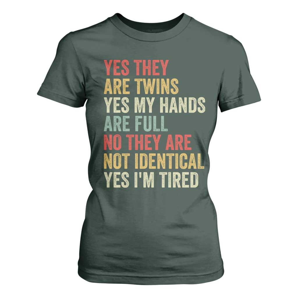 Twin Mom Twin Dad T Shirt For Women Yes They Are Twins My Hands Are Full Yes I Am Tired