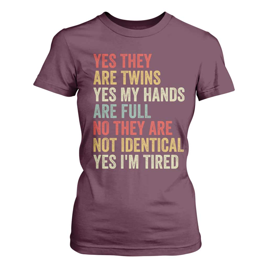 Twin Mom Twin Dad T Shirt For Women Yes They Are Twins My Hands Are Full Yes I Am Tired