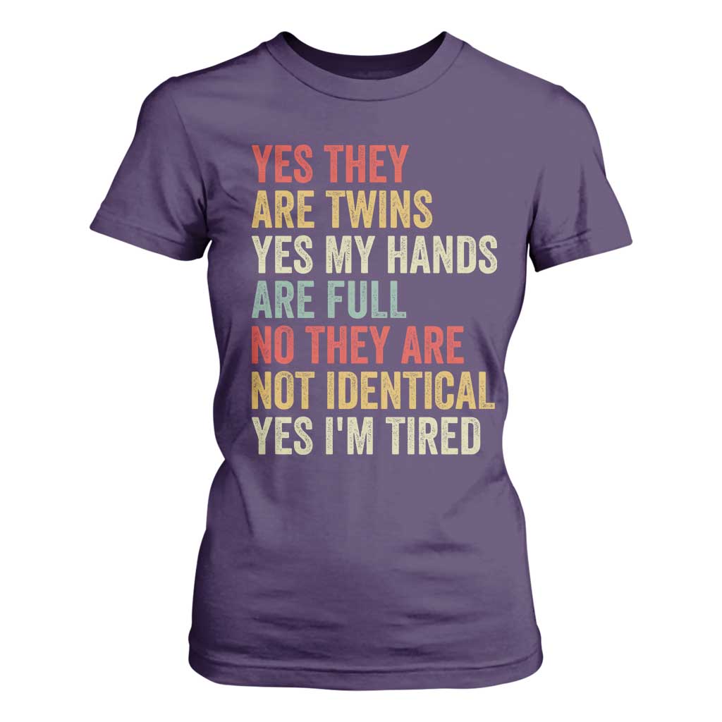 Twin Mom Twin Dad T Shirt For Women Yes They Are Twins My Hands Are Full Yes I Am Tired