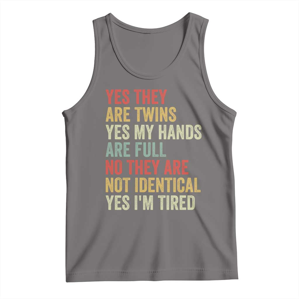 Twin Mom Twin Dad Tank Top Yes They Are Twins My Hands Are Full Yes I Am Tired