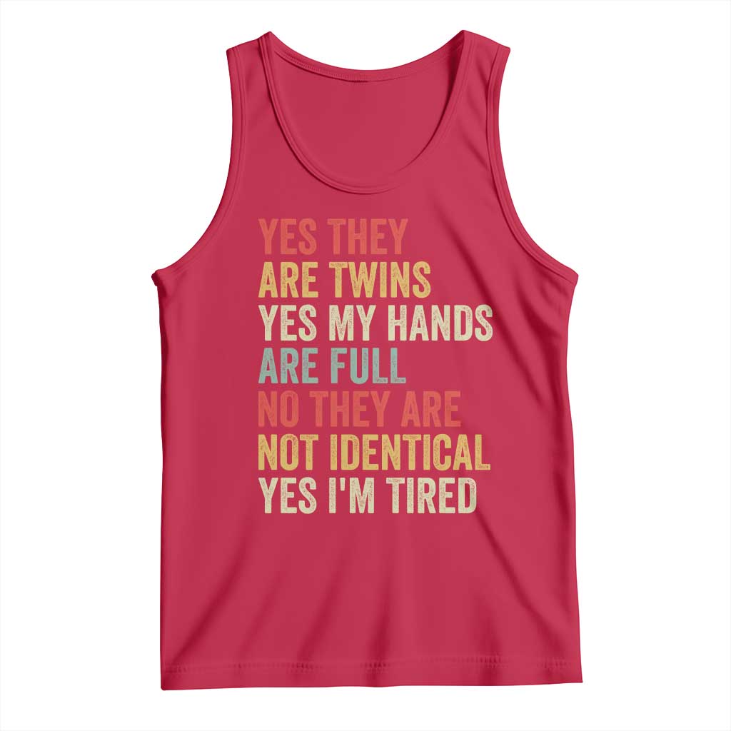 Twin Mom Twin Dad Tank Top Yes They Are Twins My Hands Are Full Yes I Am Tired