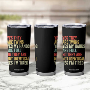 Twin Mom Twin Dad Tumbler Cup Yes They Are Twins My Hands Are Full Yes I Am Tired