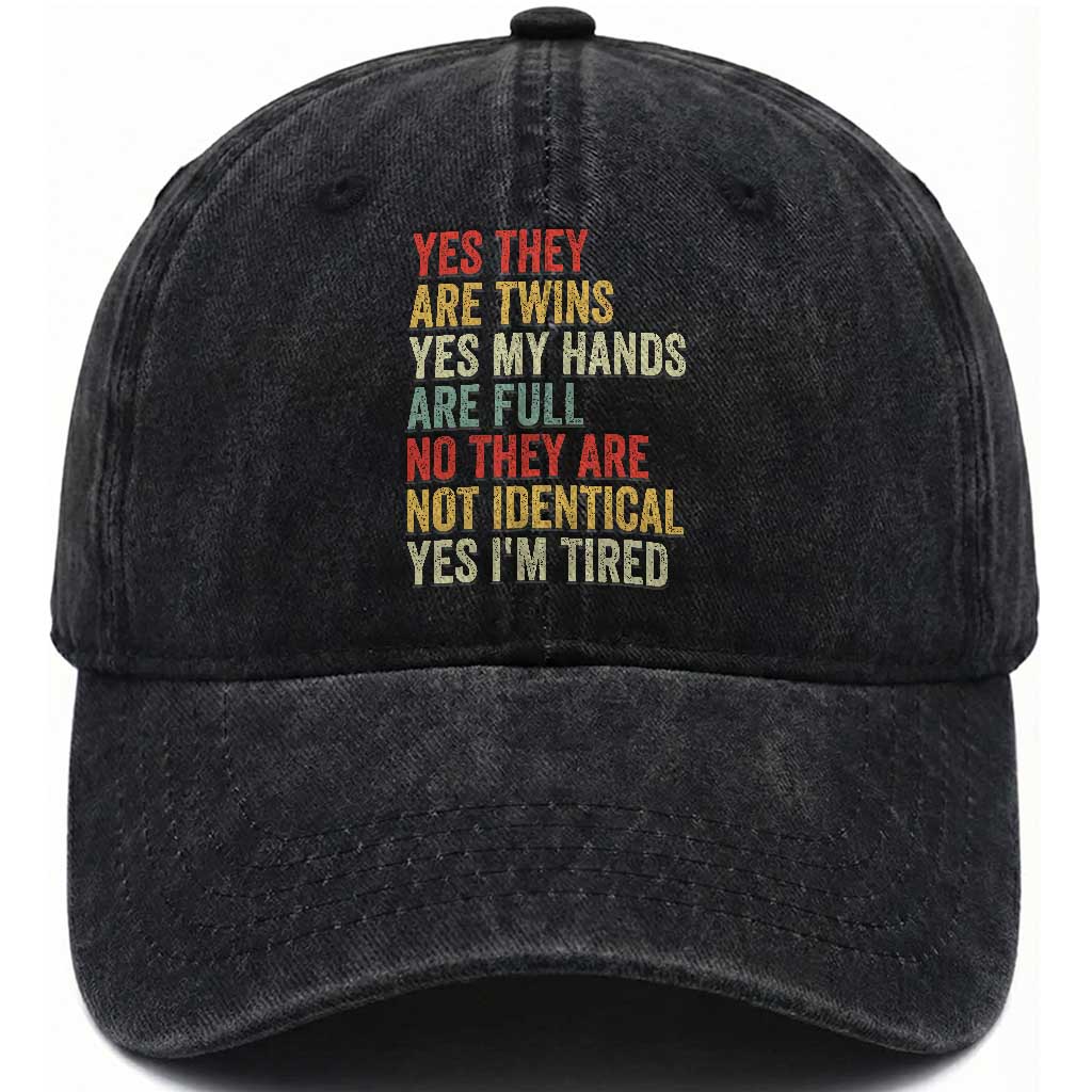 Twin Mom Twin Dad Washed Cotton Baseball Cap Yes They Are Twins My Hands Are Full Yes I Am Tired TS11 Print Your Wear