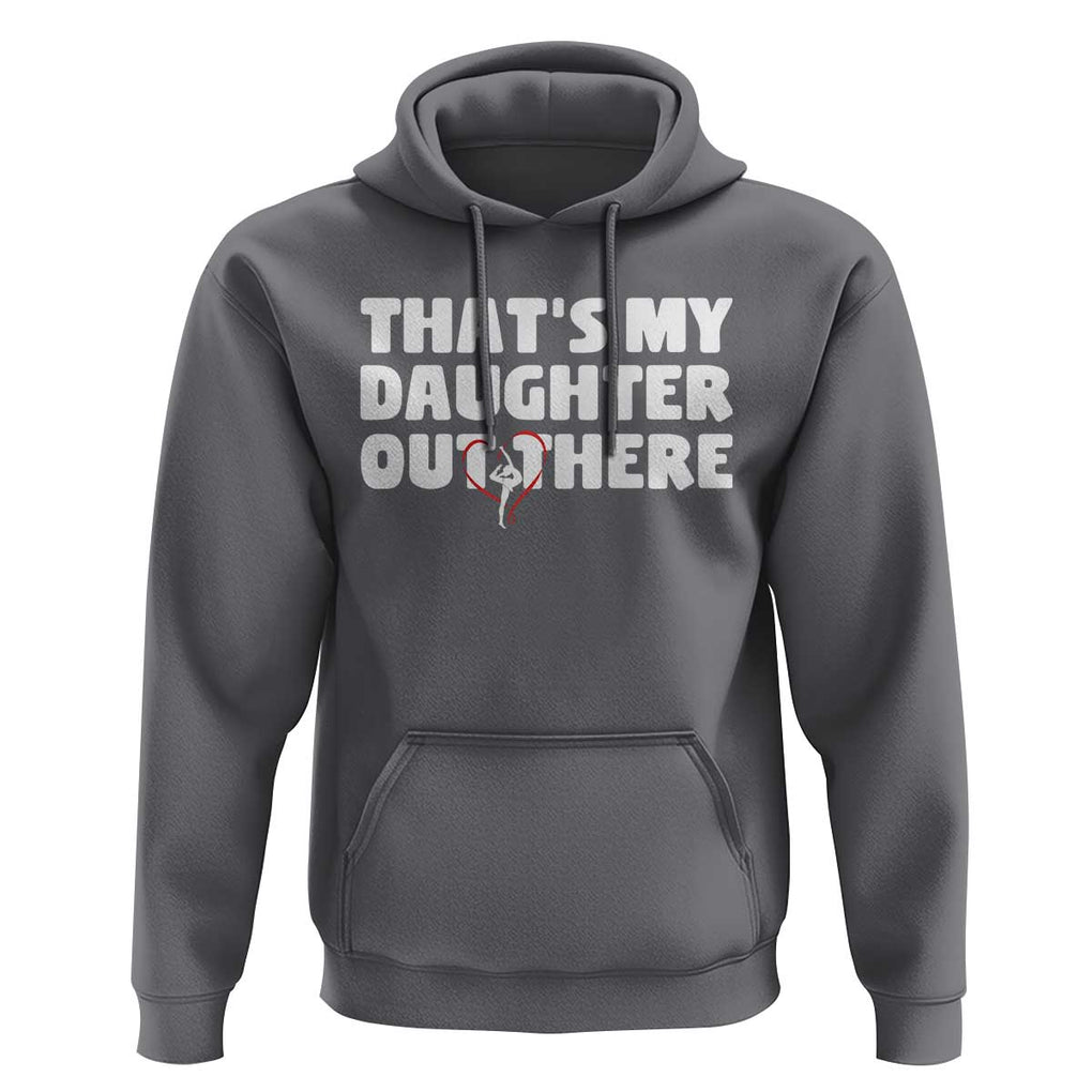 Funny That's My Daughter Out There Hoodie Gymnast Parents Support TS11 Charcoal Print Your Wear