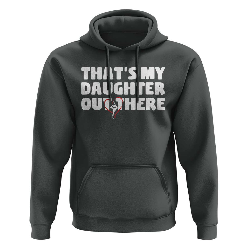Funny That's My Daughter Out There Hoodie Gymnast Parents Support TS11 Dark Heather Print Your Wear