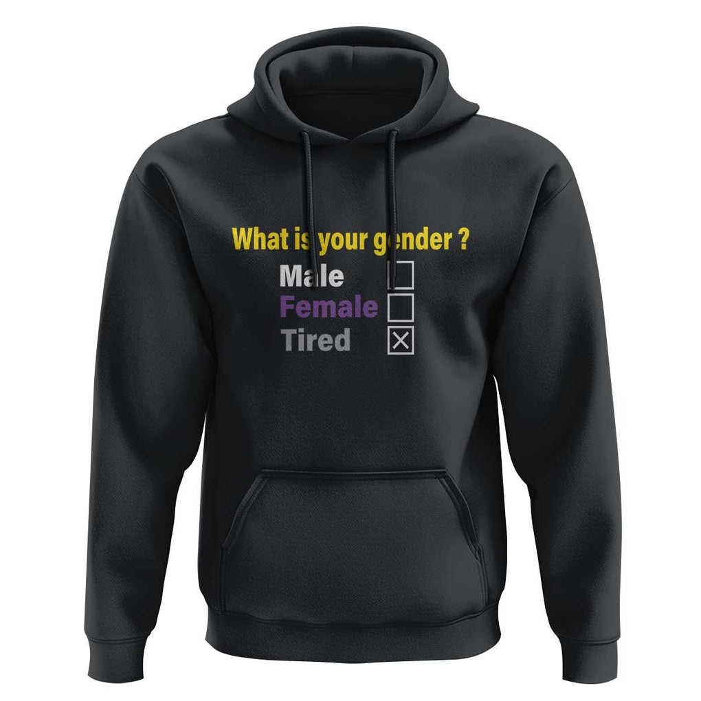 Funny Non Binary Hoodie What Is Your Gender Male Female Tired LGBT Pride Enby Flag TS11 Black Print Your Wear