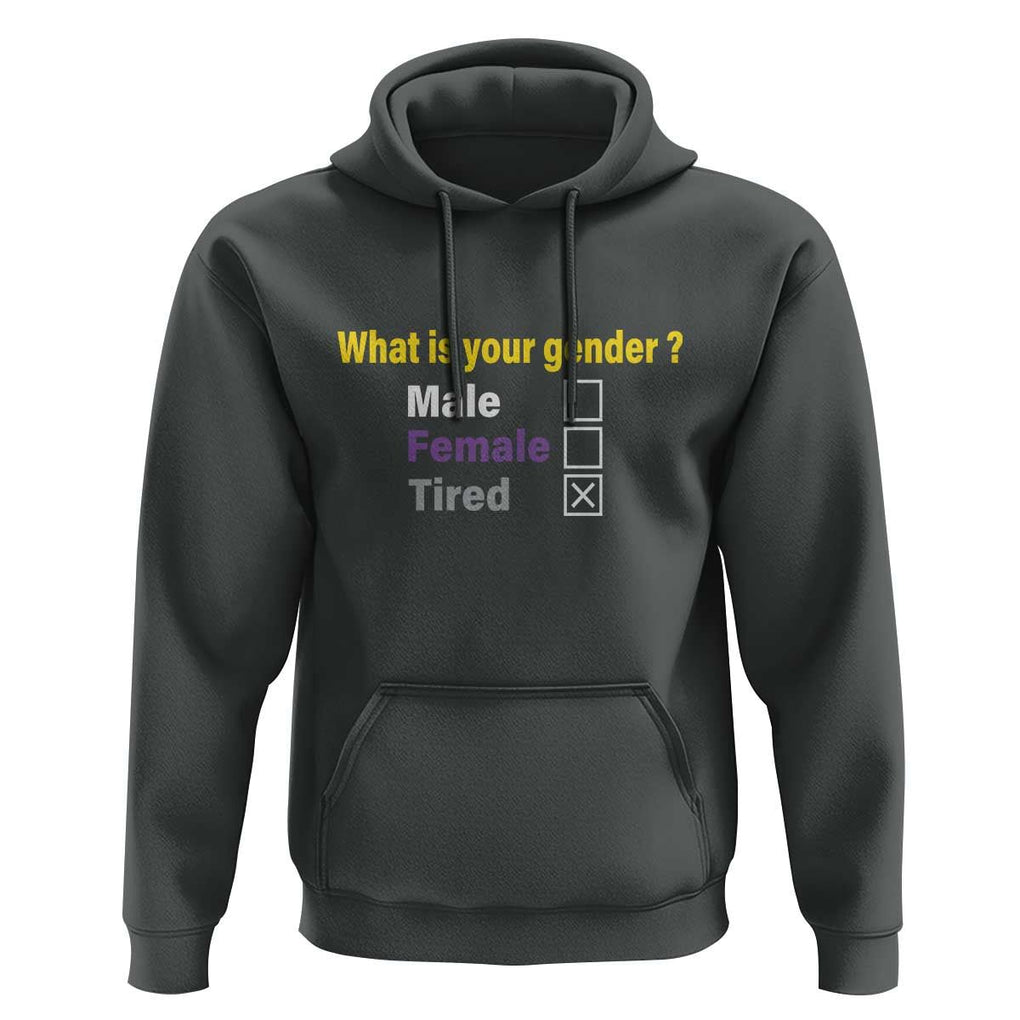 Funny Non Binary Hoodie What Is Your Gender Male Female Tired LGBT Pride Enby Flag TS11 Dark Heather Print Your Wear