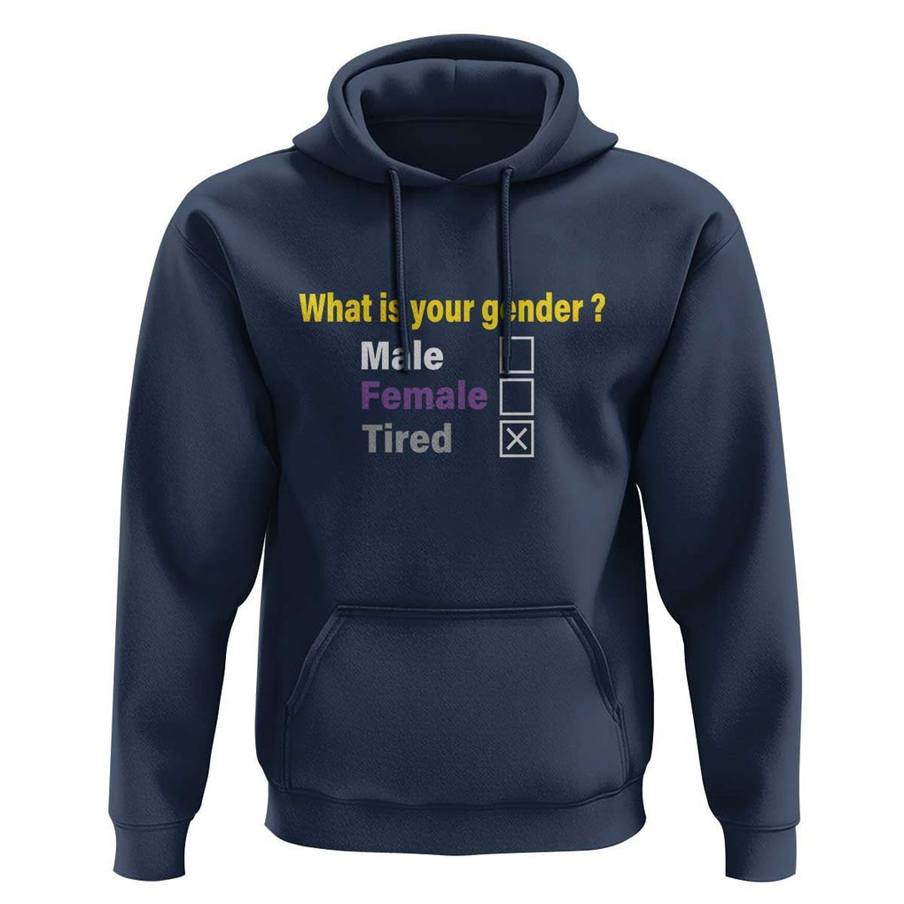 Funny Non Binary Hoodie What Is Your Gender Male Female Tired LGBT Pride Enby Flag TS11 Navy Print Your Wear
