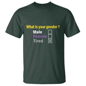 Funny Non Binary T Shirt What Is Your Gender Male Female Tired LGBT Pride Enby Flag TS11 Dark Forest Green Print Your Wear