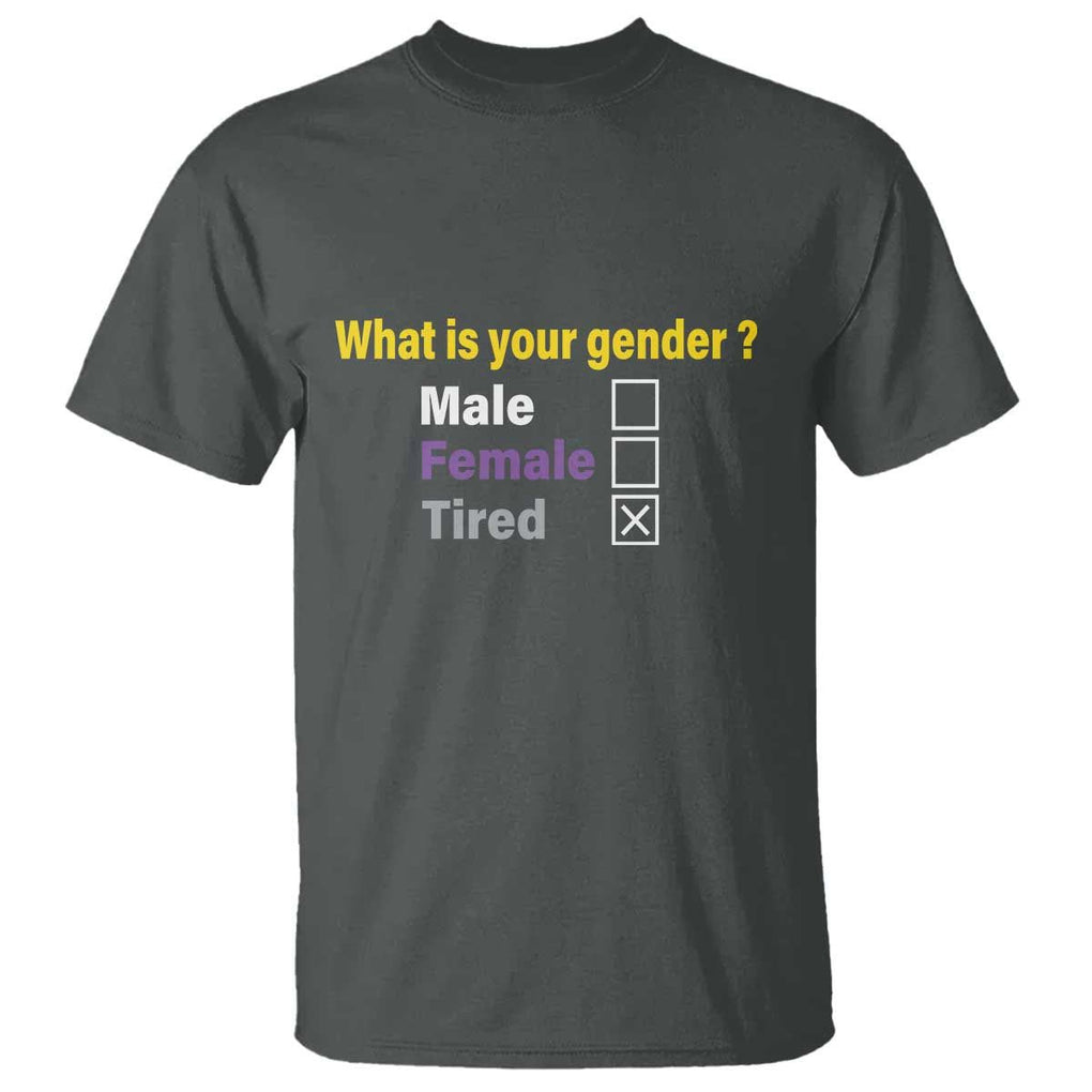 Funny Non Binary T Shirt What Is Your Gender Male Female Tired LGBT Pride Enby Flag TS11 Dark Heather Print Your Wear