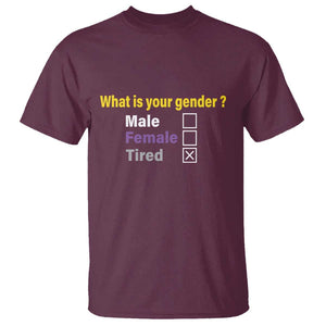 Funny Non Binary T Shirt What Is Your Gender Male Female Tired LGBT Pride Enby Flag TS11 Maroon Print Your Wear
