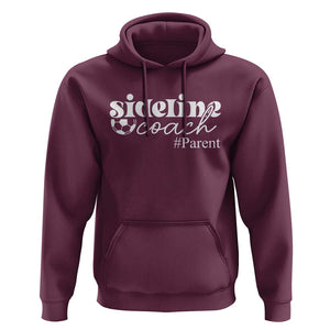 Funny Sideline Coach Parent Hoodie Soccer Mom Dad Football TS11 Maroon Print Your Wear