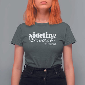 Funny Sideline Coach Parent T Shirt For Women Soccer Mom Dad Football TS11 Dark Heather Print Your Wear