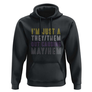 Non Binary Hoodie I'm Just A They Them Outcausing May Hem Enby Flag TS11 Black Print Your Wear