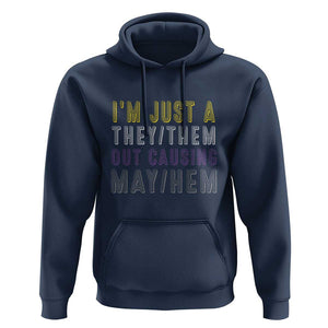 Non Binary Hoodie I'm Just A They Them Outcausing May Hem Enby Flag TS11 Navy Print Your Wear