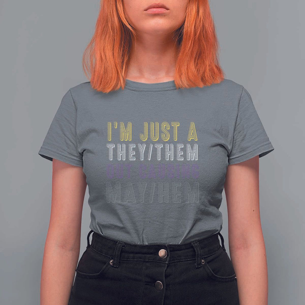 Non Binary T Shirt For Women I'm Just A They Them Outcausing May Hem Enby Flag TS11 Charcoal Print Your Wear