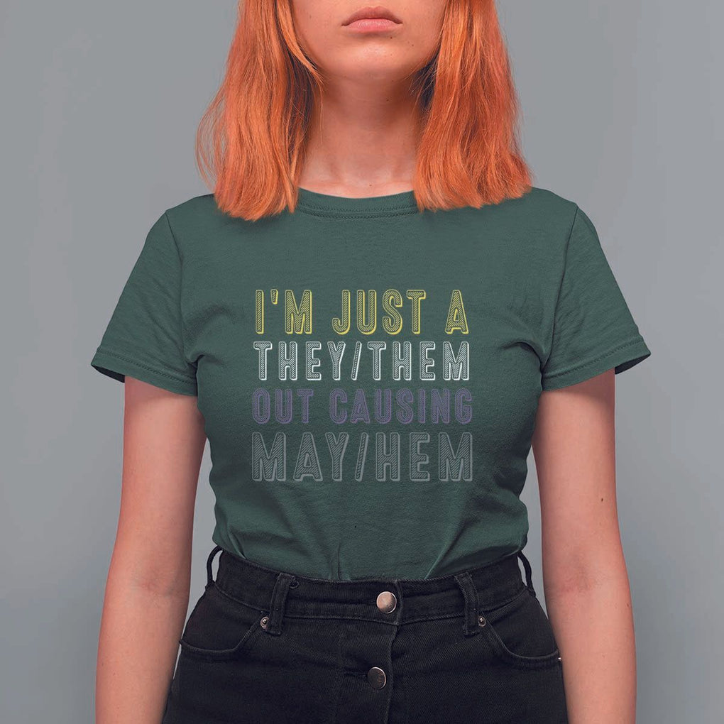 Non Binary T Shirt For Women I'm Just A They Them Outcausing May Hem Enby Flag TS11 Dark Forest Green Print Your Wear