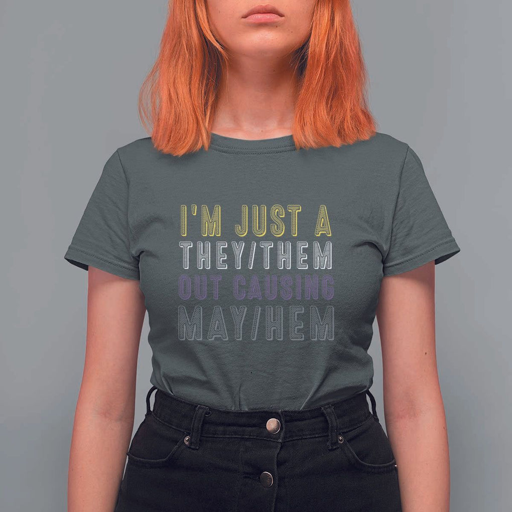 Non Binary T Shirt For Women I'm Just A They Them Outcausing May Hem Enby Flag TS11 Dark Heather Print Your Wear