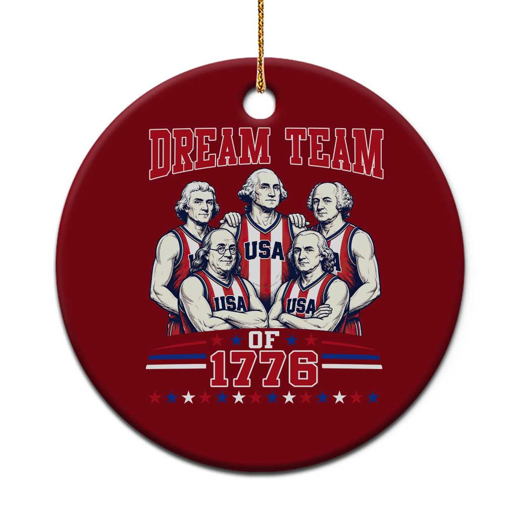 Dream Team of 1776 Funny Basketball 4th of July Founding Fathers Ceramic Ornament TS11 1pc Red Print Your Wear