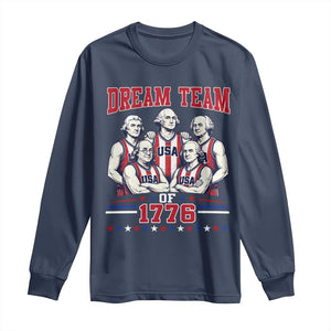 Dream Team of 1776 Funny Basketball 4th of July Founding Fathers Long Sleeve Shirt