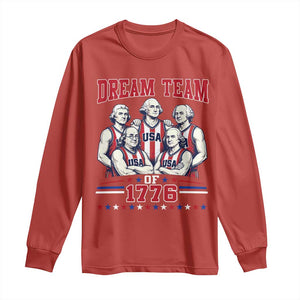 Dream Team of 1776 Funny Basketball 4th of July Founding Fathers Long Sleeve Shirt