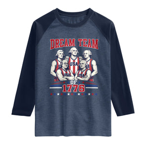 Dream Team of 1776 Funny Basketball 4th of July Founding Fathers Raglan Shirt