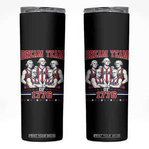 Dream Team of 1776 Funny Basketball 4th of July Founding Fathers Skinny Tumbler