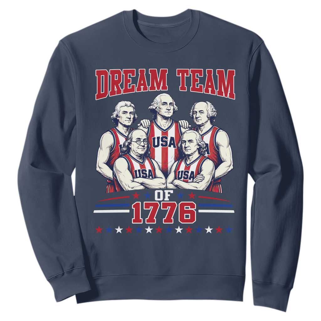 Dream Team of 1776 Funny Basketball 4th of July Founding Fathers Sweatshirt
