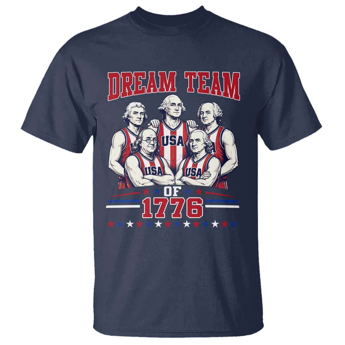 Dream Team of 1776 Funny Basketball 4th of July Founding Fathers T Shirt