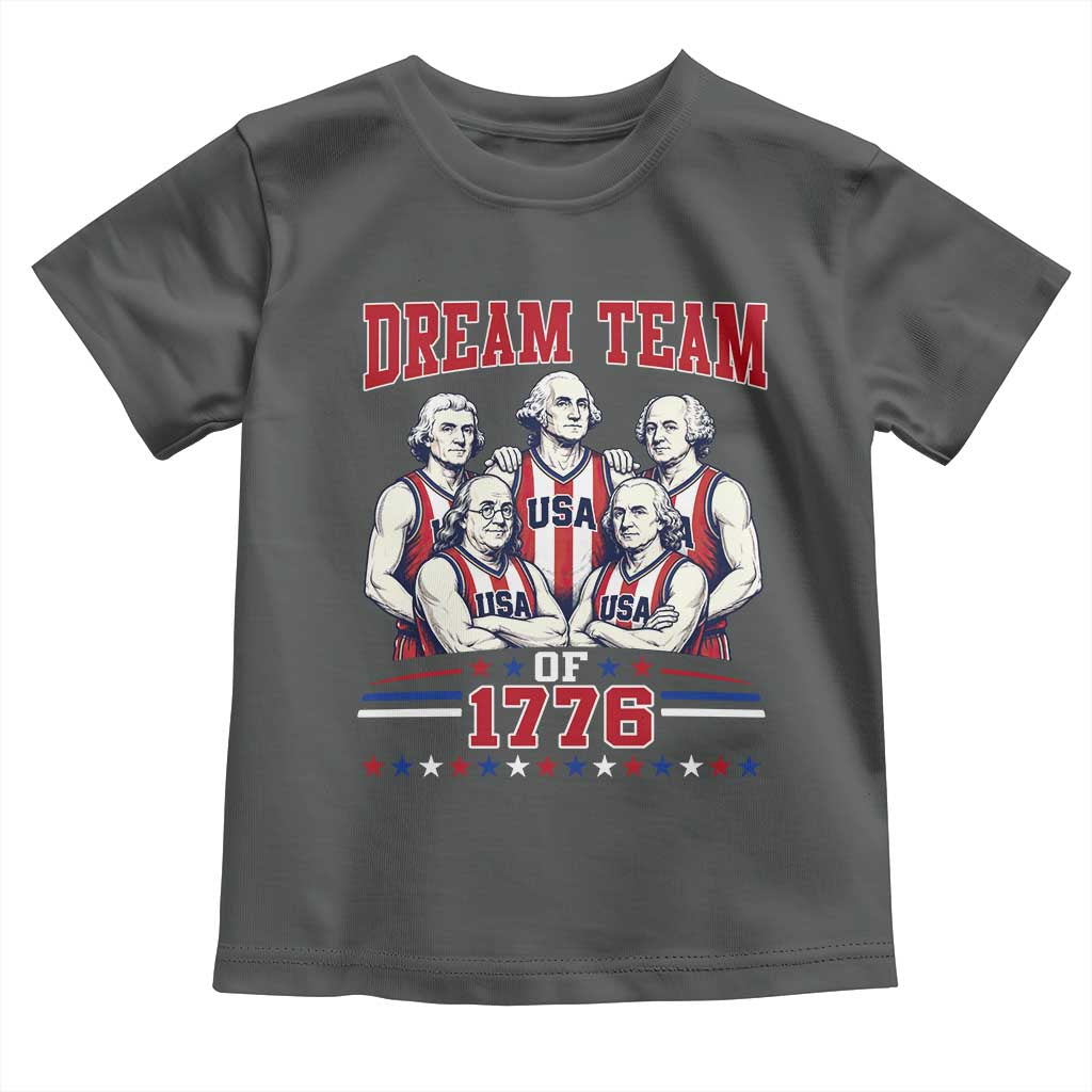 Dream Team of 1776 Funny Basketball 4th of July Founding Fathers Toddler T Shirt