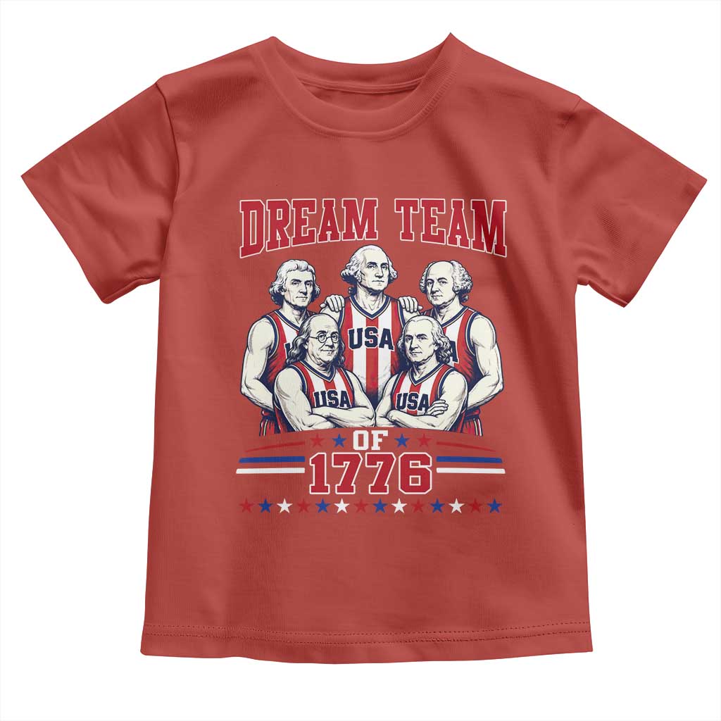 Dream Team of 1776 Funny Basketball 4th of July Founding Fathers Toddler T Shirt
