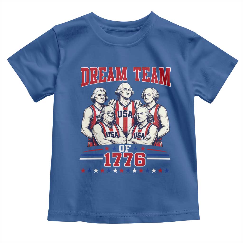 Dream Team of 1776 Funny Basketball 4th of July Founding Fathers Toddler T Shirt