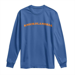 Knickolandria Funny Sports Saying for Fan Long Sleeve Shirt