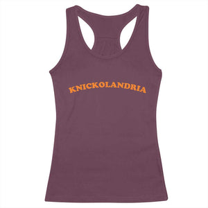 Knickolandria Funny Sports Saying for Fan Racerback Tank Top