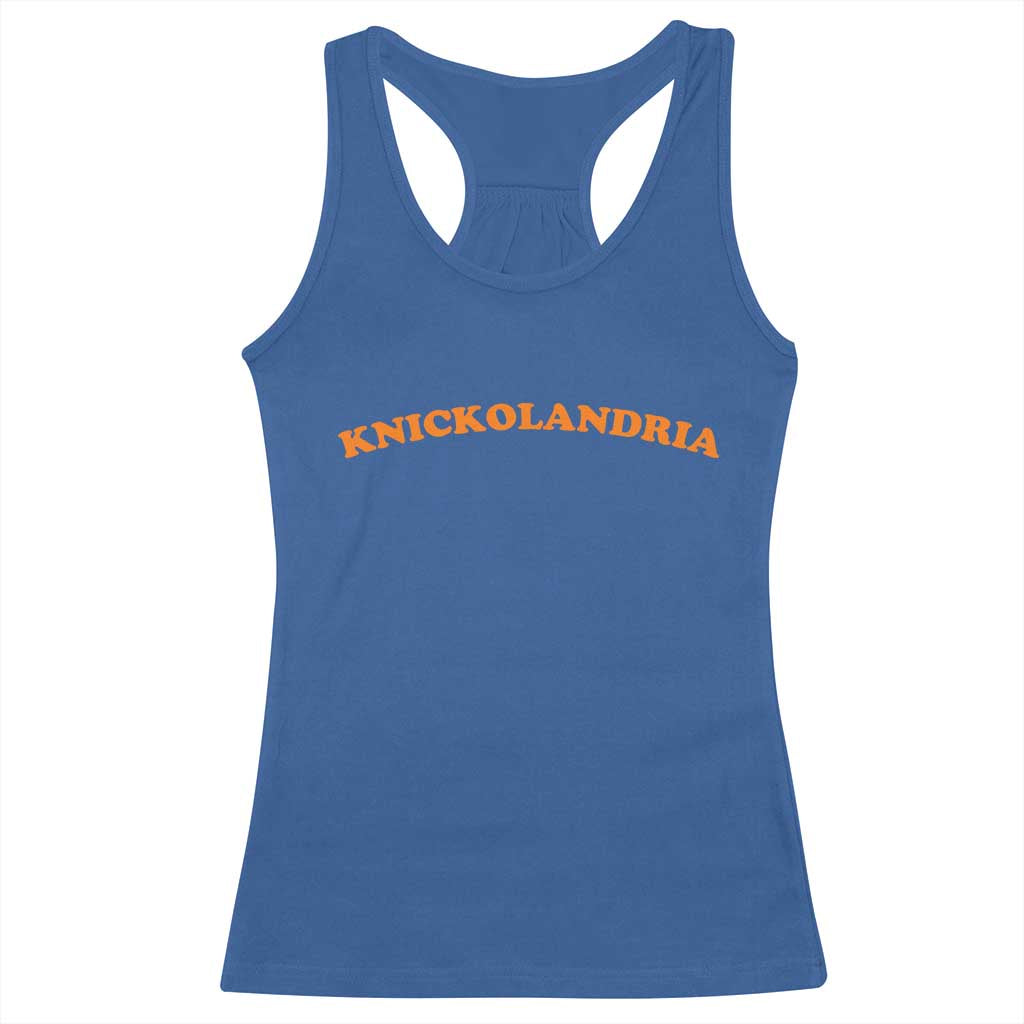Knickolandria Funny Sports Saying for Fan Racerback Tank Top