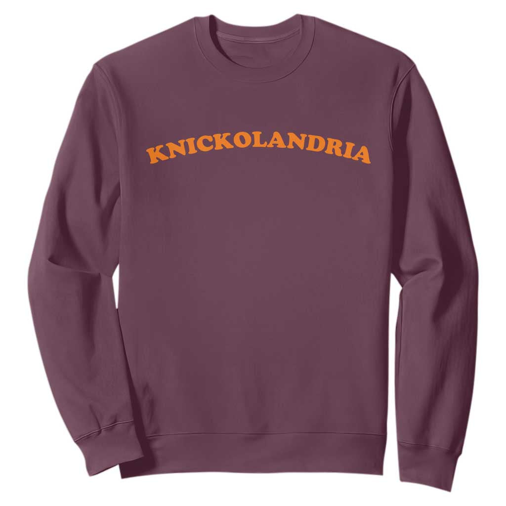 Knickolandria Funny Sports Saying for Fan Sweatshirt