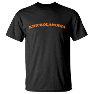 Knickolandria Funny Sports Saying for Fan T Shirt