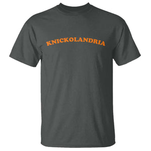 Knickolandria Funny Sports Saying for Fan T Shirt