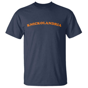 Knickolandria Funny Sports Saying for Fan T Shirt