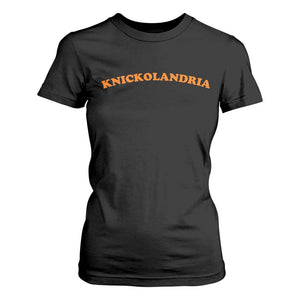 Knickolandria Funny Sports Saying for Fan T Shirt For Women