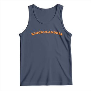 Knickolandria Funny Sports Saying for Fan Tank Top