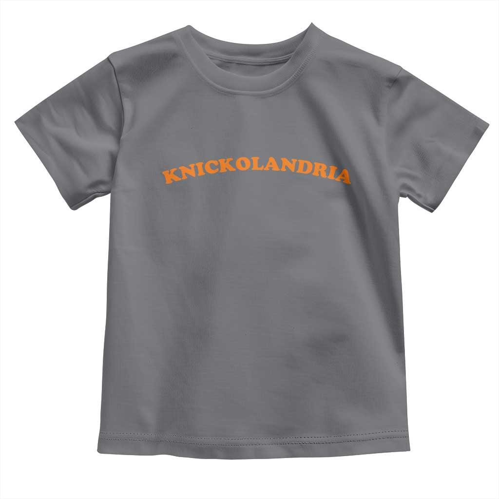 Knickolandria Funny Sports Saying for Fan Toddler T Shirt