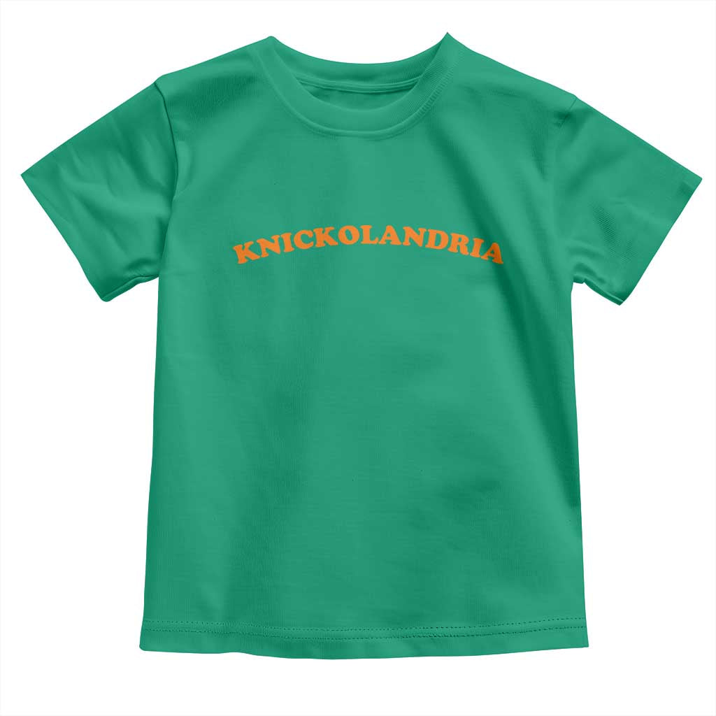 Knickolandria Funny Sports Saying for Fan Toddler T Shirt