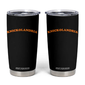Knickolandria Funny Sports Saying for Fan Tumbler Cup