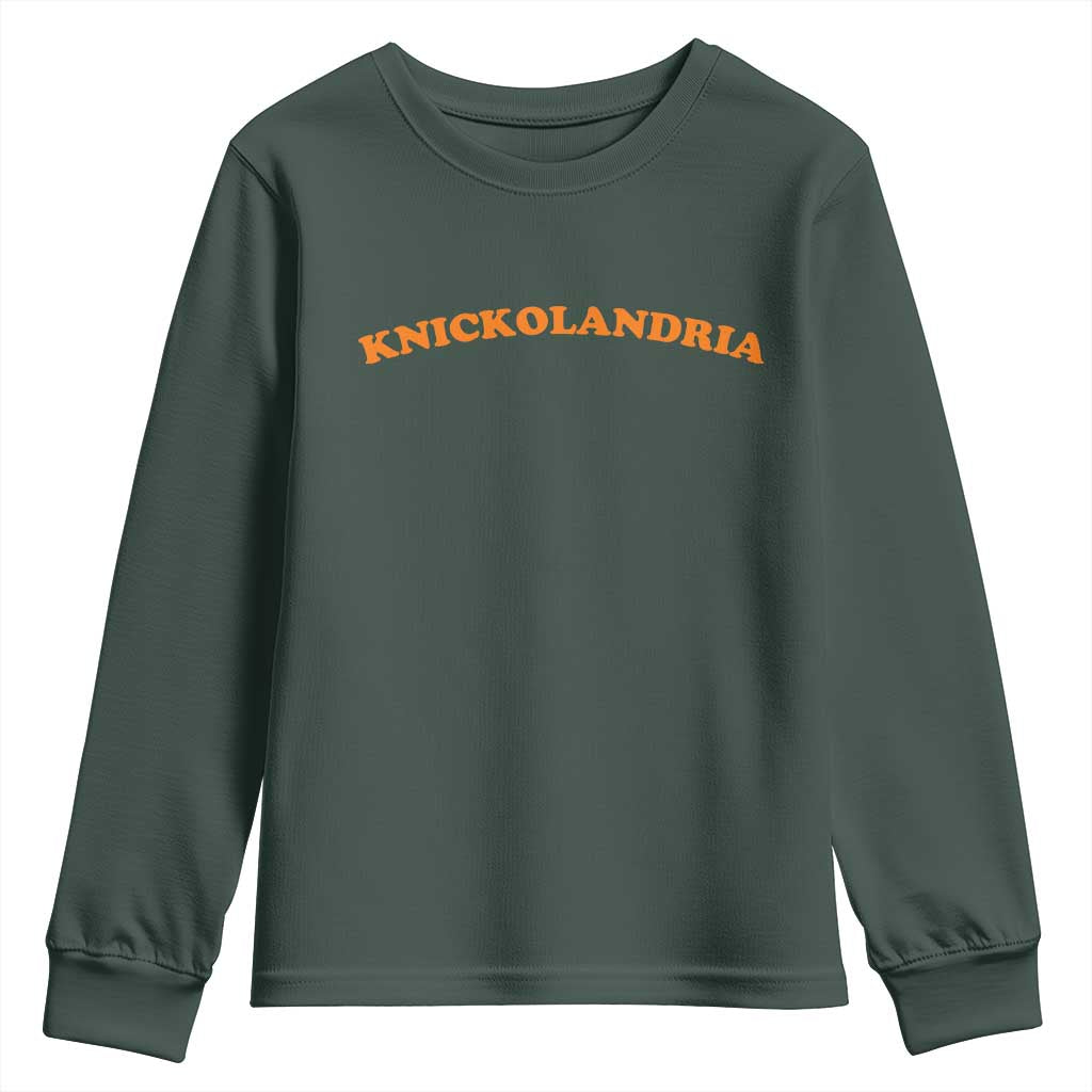Knickolandria Funny Sports Saying for Fan Youth Sweatshirt