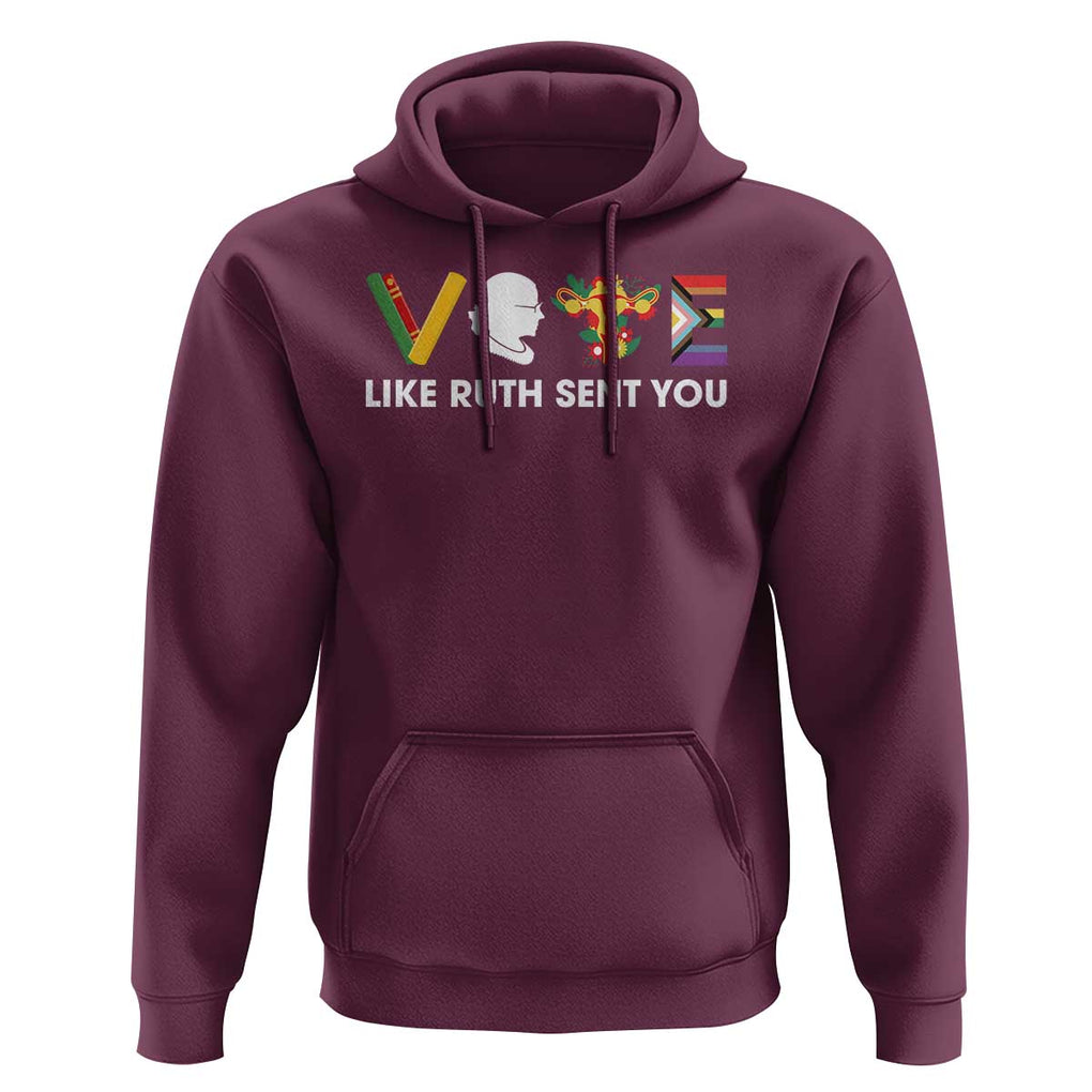 Vote Like Ruth Sent You Hoodie RBG Feminist Women's Rights TS11 Maroon Print Your Wear