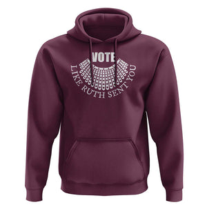 Vote Like Ruth Sent You Hoodie RBG Feminist Women's Rights TS11 Maroon Print Your Wear